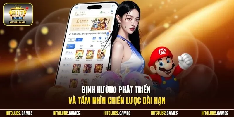 Định hướng phát triển và tầm nhìn chiến lược dài hạn