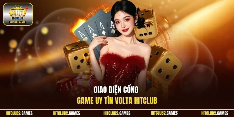 Giao diện cổng game uy tín Volta HitClub