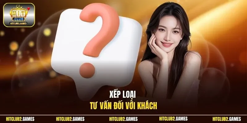 Xếp loại tư vấn đối với khách